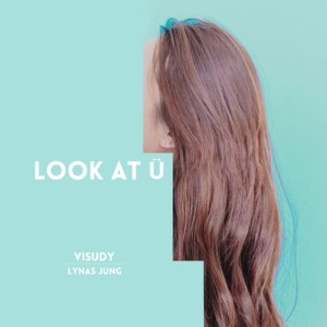 收聽Visudy的Look at Ü歌詞歌曲