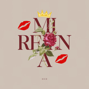 收聽DEH的Mi Reyna歌詞歌曲