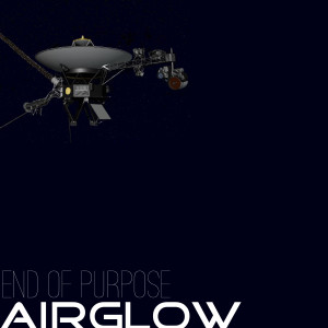 收聽Airglow的End of Purpose歌詞歌曲