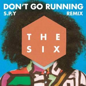 The Six的專輯(Don't Go) Running (S.P.Y Remix)