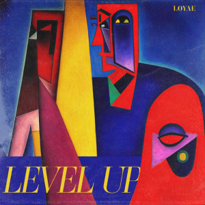 ดาวน์โหลดและฟังเพลง Level Up พร้อมเนื้อเพลงจาก Loyae