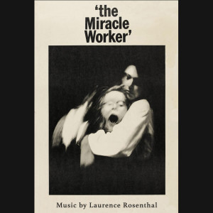 อัลบัม The Miracle Worker - Original Motion Picture Soundtrack ศิลปิน Laurence Rosenthal