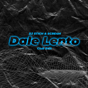 SCRE4M的專輯Dale Lento (Club Edit) (Explicit)