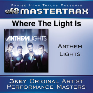 ดาวน์โหลดและฟังเพลง Where The Light Is (Medium Without Background Vocals) ([Performance Track]) (Performance Track) พร้อมเนื้อเพลงจาก Anthem Lights