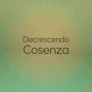 Various的专辑Decrescendo Cosenza