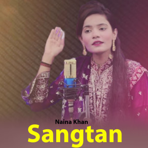收聽Naina Khan的Sangtan歌詞歌曲