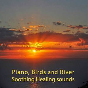 อัลบัม Piano, Birds and River Soothing Healing Sounds ศิลปิน Geoffrey Favaloro