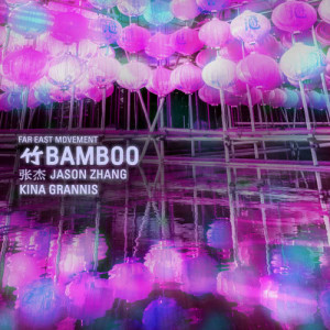 Album Bamboo (feat. Jason Zhang & Kina Grannis) from Far East Movement