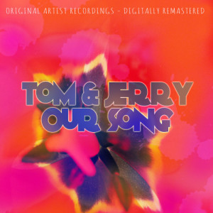 收聽Tom & Jerry的Our Song歌詞歌曲