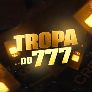收聽Mc Juninho JR的Tropa do 777 (Explicit)歌詞歌曲