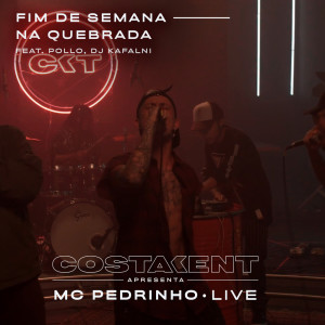 Dengarkan lagu Fim de Semana Na Quebrada (Live) nyanyian CostaKent dengan lirik