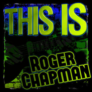 Roger Chapman的專輯This Is Roger Chapman