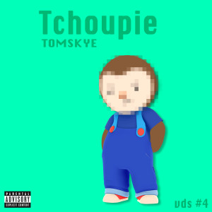 Listen to Tchoupie VDS#4 (Explicit) song with lyrics from Tomskye