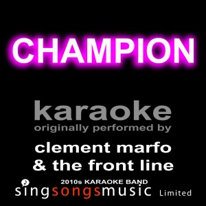 ดาวน์โหลดและฟังเพลง Champion (Originally Performed By Clement Marfo & The Front Line) [Karaoke Audio Version] (Karaoke Audio Version) พร้อมเนื้อเพลงจาก 2010s Karaoke Band