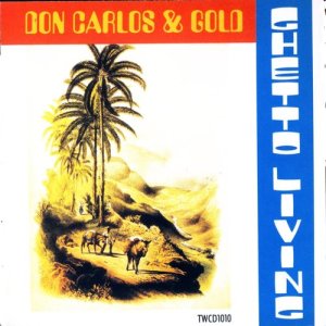收聽Don Carlos & Gold的Ghetto Living歌詞歌曲