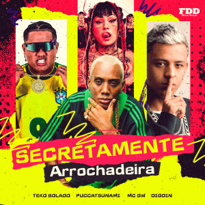 Digdin的專輯Secretamente Arrochadeira (Explicit)
