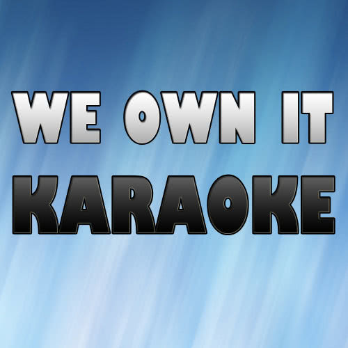 We Own It (Karaoke Version)