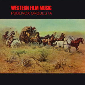 อัลบัม Western Film Music ศิลปิน Publivox Orquesta