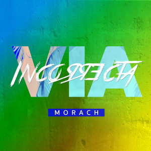 Listen to Via Incorrecta song with lyrics from Morach
