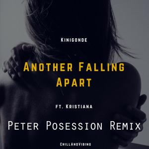 Album Another Falling Apart (feat. Kristiana) [Peter Posession Remix] from Peter Posession