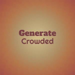 Various Artists的專輯Generate Crowded