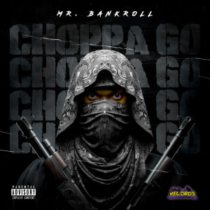 Mr. Bankroll的專輯Choppa Go (Explicit)
