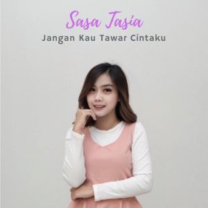Album Jangan Kau Tawar Cintaku oleh Sasa Tasia