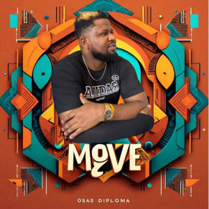收聽Osas Diploma的Move歌詞歌曲