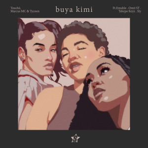 ดาวน์โหลดและฟังเพลง Buya Kimi (feat. Omit ST, Emuhle & Tshepo Keyz) พร้อมเนื้อเพลงจาก Touchē
