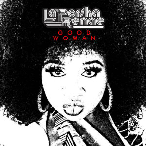 收聽La'Porsha Renae的Good Woman歌詞歌曲