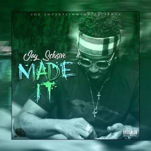 Listen to MADE IT FREESTYLE song with lyrics from Jaysclusive