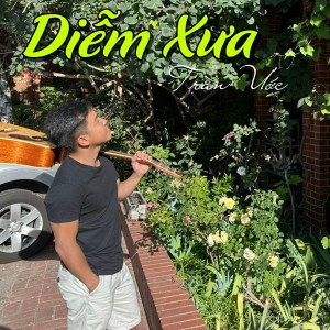 ดาวน์โหลดและฟังเพลง Diễm Xưa พร้อมเนื้อเพลงจาก Tran Uoc