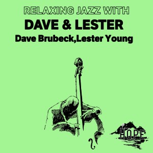 Relaxing Jazz with Dave & Lester