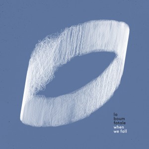 La Boum Fatale的专辑When We Fall