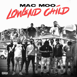 Album Lowend Child (Explicit) from Mac Moo