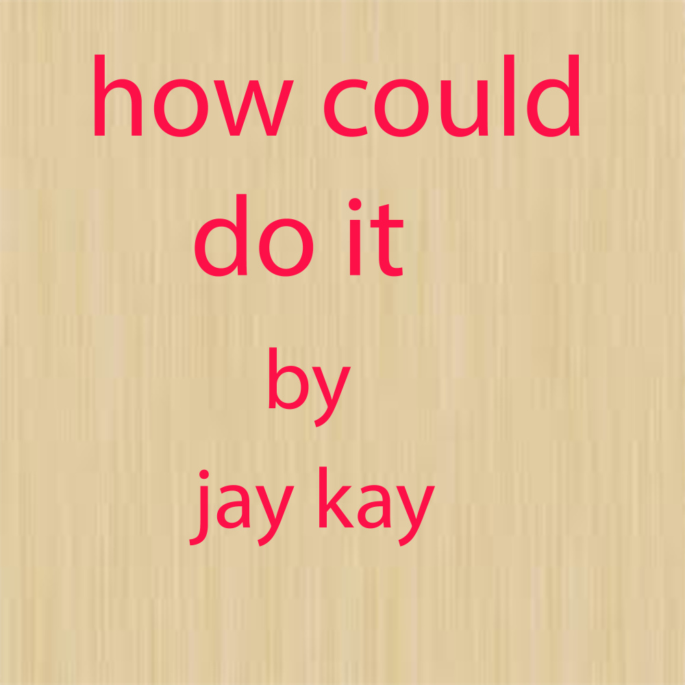 how could do it