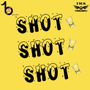 Listen to Shot Shot Shot song with lyrics from INA