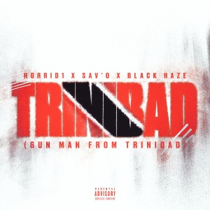 收聽Horrid1的Trinidad (GMFT) (Explicit)歌詞歌曲
