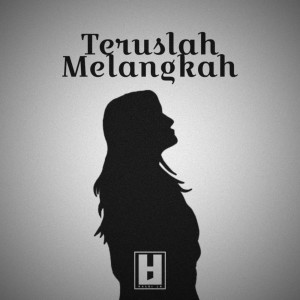 Listen to Teruslah Melangkah song with lyrics from Hasbi LH