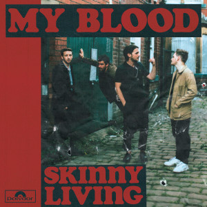 收聽Skinny Living的My Blood (Acoustic)歌詞歌曲