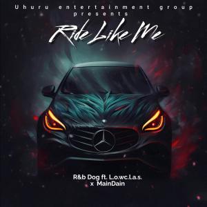 Album Ride Like Me (feat. R&b Dog & MainDain) oleh MainDain