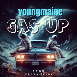 ดาวน์โหลดและฟังเพลง Gas Up (Explicit) พร้อมเนื้อเพลงจาก YoungMaine