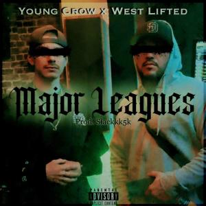 收聽Young Crow的Major Leagues (feat. West Lifted) (Explicit)歌詞歌曲