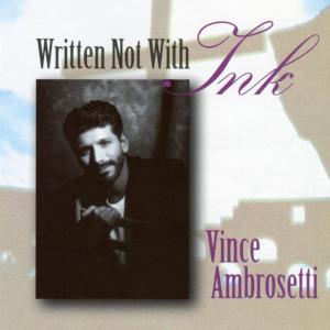 Vince Ambrosetti的專輯Written Not With Ink