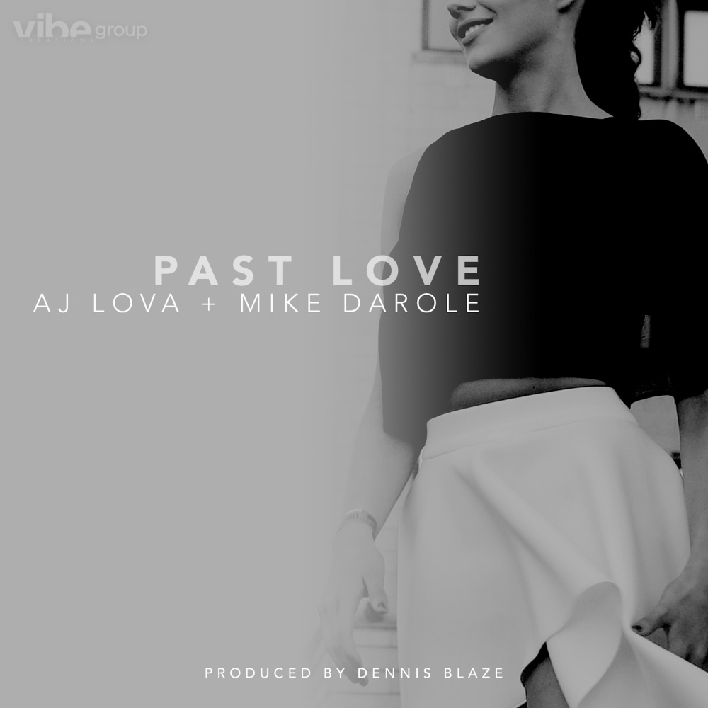 Past Love (feat. AJ Lova & Mike Darole)