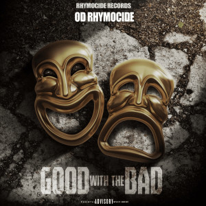Listen to Good With the Bad (Explicit) song with lyrics from OD Rhymocide