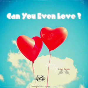 Listen to Can You Even Love song with lyrics from F Jay