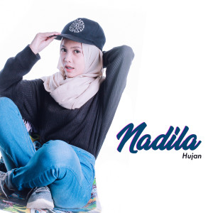 ดาวน์โหลดและฟังเพลง Hujan พร้อมเนื้อเพลงจาก Nadila Okta