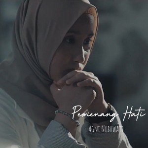 Dengarkan Pemenang Hati lagu dari Agni Nubuwati dengan lirik