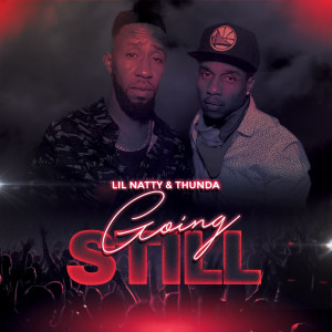 Listen to Going Still song with lyrics from Lil Natty